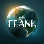 Podcast To Be Frank