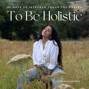 Podcast To Be Holistic con Natalia Price