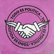 Podcast Todo Es Política