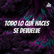 Podcast Todo lo qué haces se devuelve