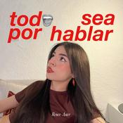 Podcast todo sea por hablar