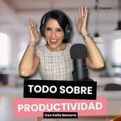Podcast Todo Sobre Productividad con Keila Navarro