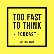 Podcast Too Fast To Think