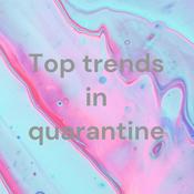 Podcast Top trends in quarantine