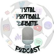 Podcast Total Football Debate