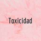 Podcast Toxicidad