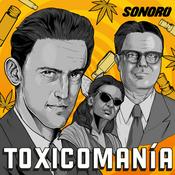 Podcast Toxicomanía: El Experimento Mexicano