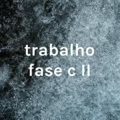 Podcast trabalho fase c II