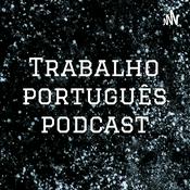 Podcast Trabalho português podcast