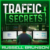 Podcast Traffic Secrets: The Underground Playbook for Filling Your Websites and Funnels with Your Dream Customers