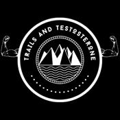 Podcast Trails and Testosterone