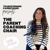 Podcast Transforming Parenthood | The Parent Coaching Chair hosted by Julie Fragnito, MS Ed.
