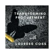 Podcast Transforming Procurement with Lourdes Coss