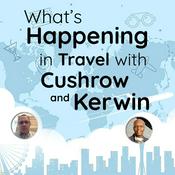 Podcast What's Happening In Travel With Cushrow And Kerwin