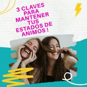 Podcast Tres claves para mantener tu estado de ánimo !