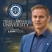 Podcast Trial Lawyers University