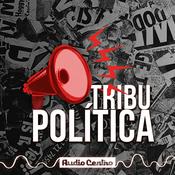 Podcast Tribu Política