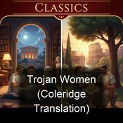 Podcast Trojan Women (Coleridge Translation)
