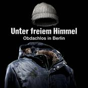 Podcast Unter freiem Himmel - Obdachlos in Berlin