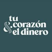 Podcast Tu Corazón y el Dinero