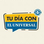 Podcast TU DÍA CON EL UNIVERSAL