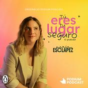 Podcast Tú eres tu lugar seguro. El podcast de María Esclapez