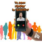 Podcast Tu peux répéter la question ?