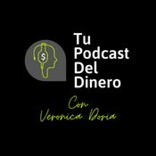 Podcast Tu Podcast del Dinero con Veronica Doria
