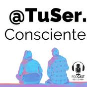 Podcast Tu Ser Consciente