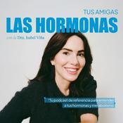 Podcast Tus Amigas Las Hormonas