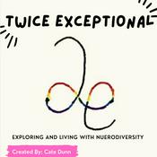 Podcast Twice Exceptional: Exploring and Living with Neurodiversity