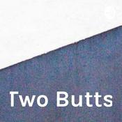 Podcast Two Butts