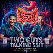 Podcast Two guys talking **it - A Gastroenterology and Hepatology podcast