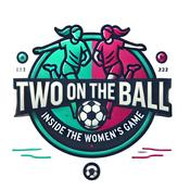 Podcast Two on the Ball