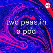 Podcast two peas in a pod