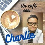 Podcast Un Café Con Charlie