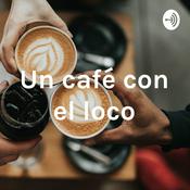 Podcast Un café con el loco