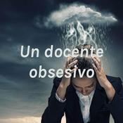Podcast Un docente obsesivo