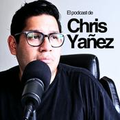 Podcast El Podcast de Chris Yañez