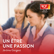 Podcast Un être, une passion · RCF Cœur de Champagne