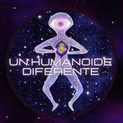 Podcast Un Humanoide Diferente