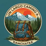 Podcast Un Largo Camino a Kamchatka