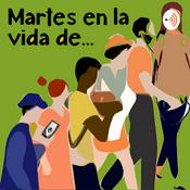 Podcast Un martes en la vida de...