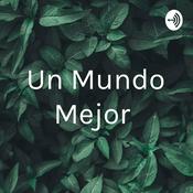 Podcast Un Mundo Mejor