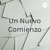 Podcast Un Nuevo Comienzo