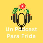 Podcast Un Podcast Para Frida