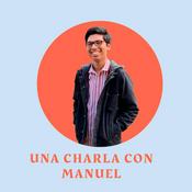 Podcast Una charla con Manuel