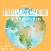 Podcast Una internacionalista en formación