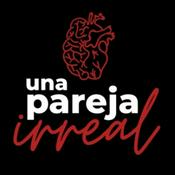 Podcast Una pareja irreal