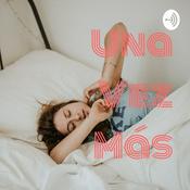 Podcast Una Vez Más